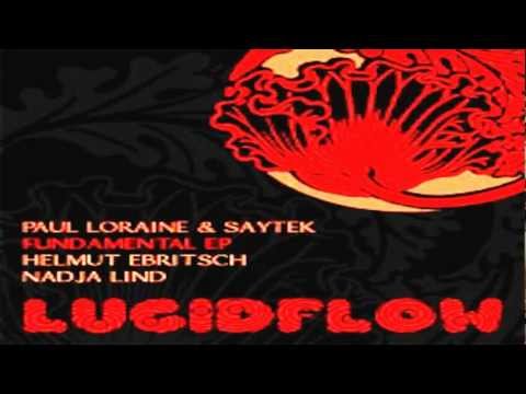 Paul Loraine  Saytek 'Fundamental' (Helmut Ebritsch Mighty Remix) [Lucidflow]