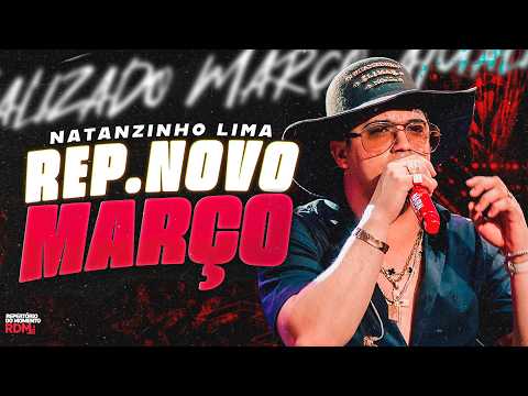 NATANZINHO LIMA 2026 | REPERTÓRIO ATUALIZADO | NATANZINHO LIMA MARÇO 