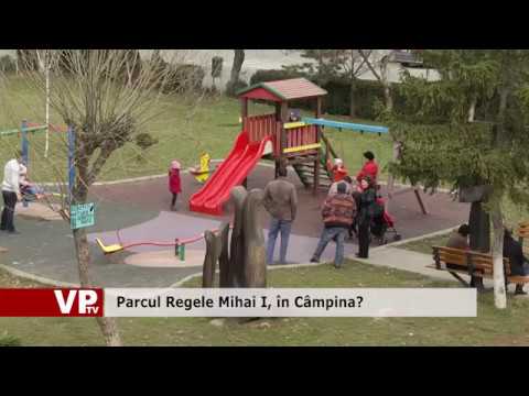 Parcul Regele Mihai I, în Câmpina?