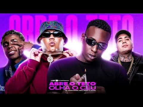 ABRE O TETO, OLHA O CÉU ME MAMOU ATÉ O TETEL - MC´s Negão Original, Meno K, GP, Lele JP, Willian