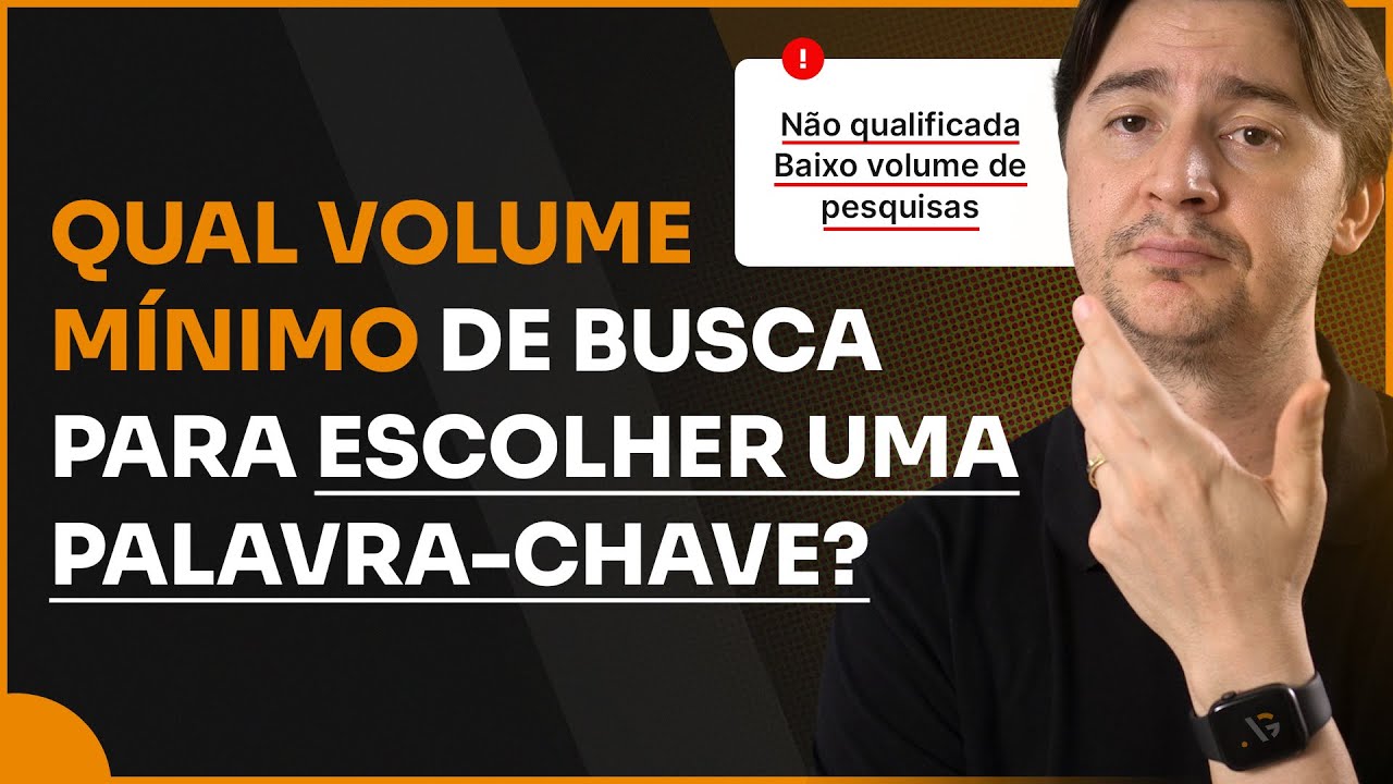 [GOOGLE ADS] QUAL O VOLUME MÍNIMO DE BUSCA DE UMA PALAVRA-CHAVE? QUANTO PRECISA PARA TER VENDAS?