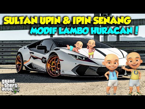 SULTAN UPIN IPIN MODIF LAMBORGHINI HURACAN TERKENCANG DUNIA - GTA V MOD UPIN & IPIN EPISODE SPESIAL