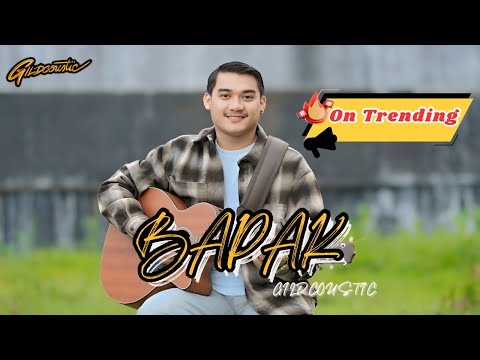 GILGA SAHID - BAPAK ( ACOUSTIC VERSION )