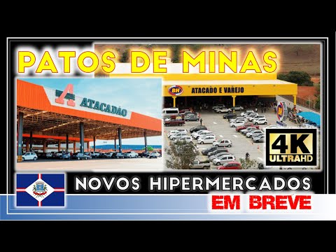 Patos de Minas MG | Novos Hipermercados | Breve Abertura | Vídeo 4K