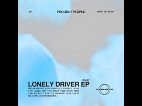 Proudly People - Lonely Driver (Original Mix) [DOSMUNDOS]