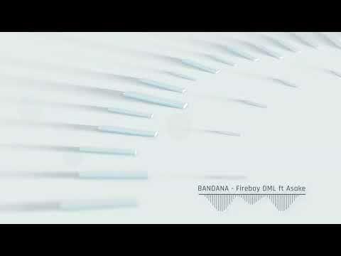Fireboy DML ft Asake  -Bandana Music Visualizer