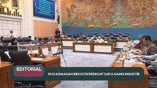 RUU Kawasan Industri Perkuat Daya Saing Industri - Editorial Parlemen