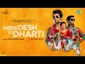 Mere Desh Ki Dharti Sukhwinder Singh Vikram Montrose Azeem Shirazi Official Video