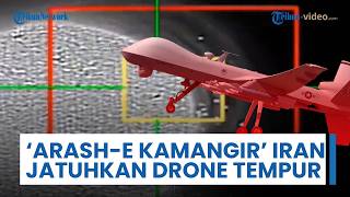 Sistem 'Arash-e Kamangir' Iran Unjuk Gigi Jatuhkan Drone Tempur AS, Jadi Senjata Kunci Berbahaya