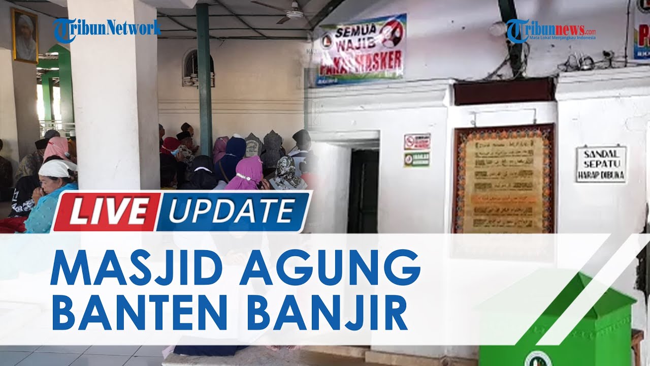 Masjid Banten Lama Terendam Banjir, Makam Sultan Hasanuddin Selamat