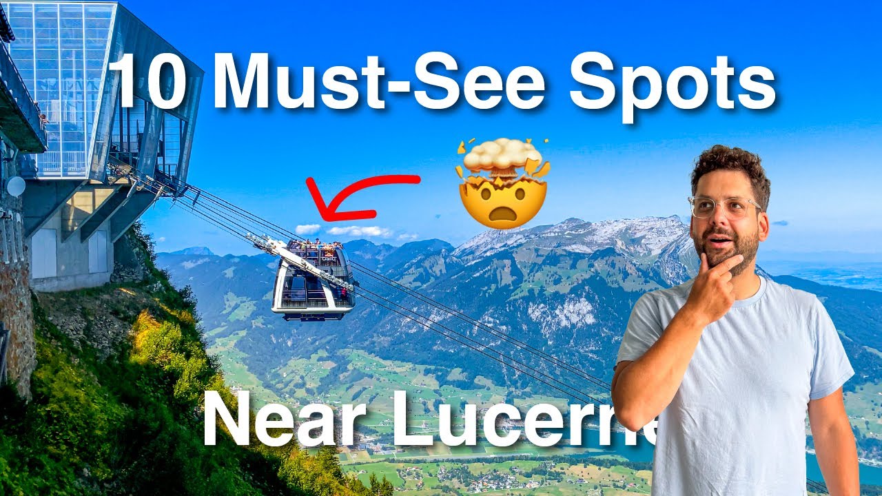 Top 10 Must-See Places to Visit Near Lucerne 🇨🇭