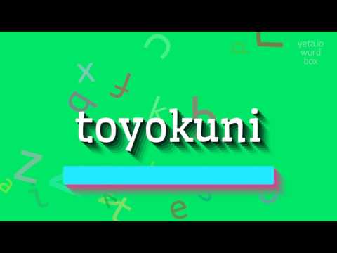 TOYOKUNI - HOW TO SAY TOYOKUNI?