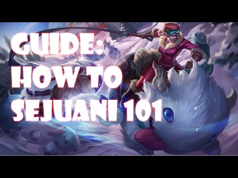 League of Legends Guide How To Sejuani 101 [6.6]