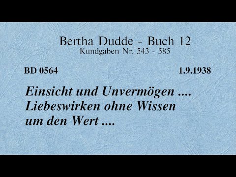 BD 0564 - EINSICHT UND UNVERMÖGEN .... LIEBESWIRKEN OHNE WISSEN UM DEN WERT ....
