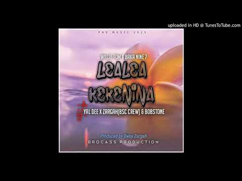 LEALEA KEKENINA - Willie Tom x Baka Nine 7 x Yal Dee x Zargah (BSC Crew) and Bobstone