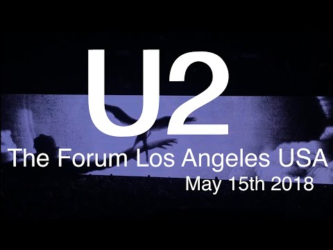 U2 Full Live Concert 4K @ The Forum Los Angeles USA May 15th 2018