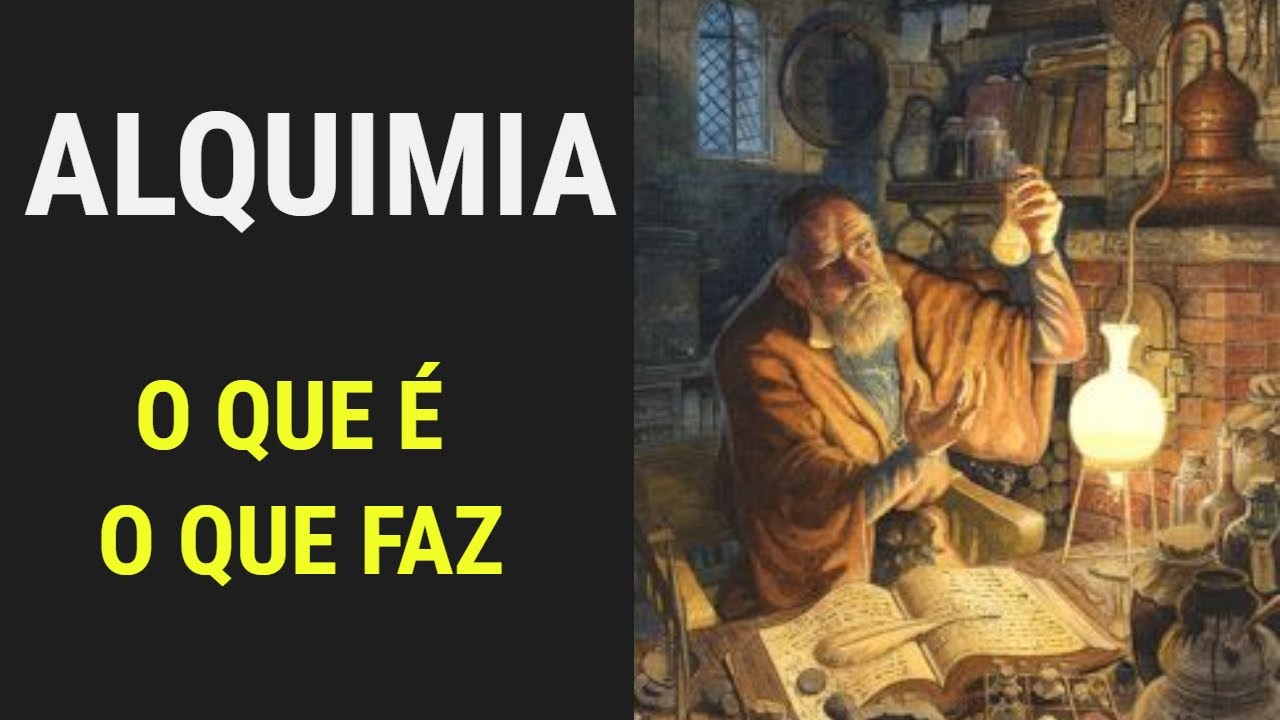 O que é Alquimia e o Alquimista?
