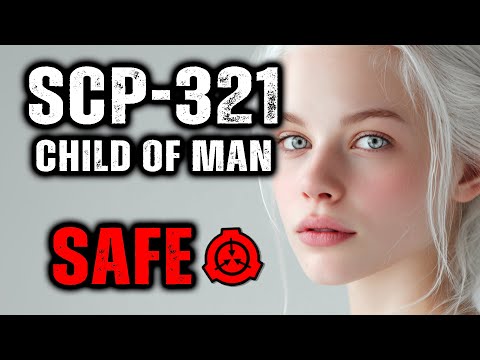 SCP 321 - Child of Man : Object Class - Safe