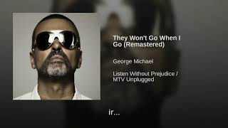 George Michael They Won&#39;t Go When I Go Traducida Al Español
