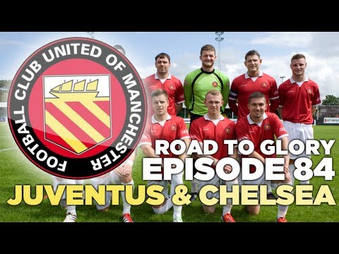 Road to Glory - Ep.84 Juventus & Chelsea | Football Manager 2013