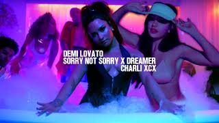 [MASHUP] Demi Lovato &amp; Charli XCX - &#39;Sorry Not Sorry x Dreamer&#39;