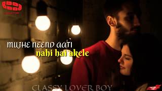 Download lagu Mujhe Neend Aati Nahi Hai Akele (Female version) ||New Whatsapp Status ||Classy Lover Boy °°°°°°❤️ mp3