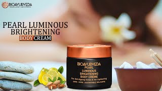 PEARL LUMINOUS BRIGHTENING BODY CRÈME: For Anti-Ageing Action & Tan Lightening