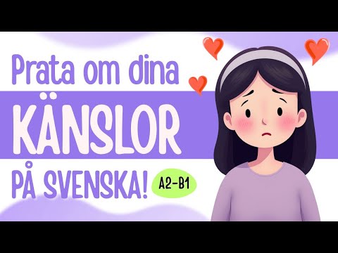 Så pratar du om dina känslor på svenska | Enkel svensk samtalsträning