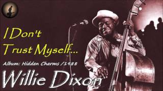 Willie Dixon - I Don't Trust Myself (Kostas A~171)