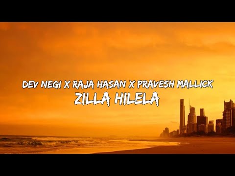 Dev Negi x Raja Hasan x Pravesh Mallick - Zilla Hilela (Lyrics/बोल) 🎵