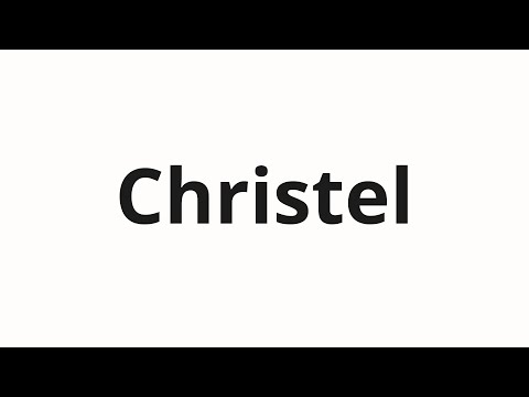 How to pronounce Christel