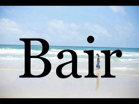 How To Pronounce Bair🌈🌈🌈🌈🌈🌈Pronunciation Of Bair