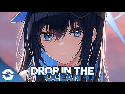 Nightcore - Drop In The Ocean (Lyrics)