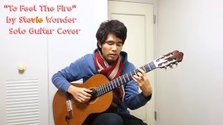 To Feel The Fire (Stevie Wonder) Solo Guitar Cover