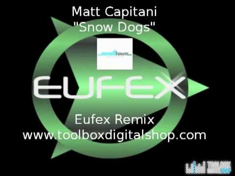 Eufex remix: Matt Capitani "Snow Dogs"