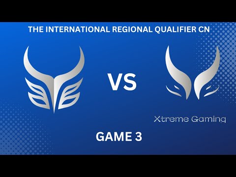 Azure Ray vs. Xtreme Gaming Game 3 | Dota 2 TI Regional Qualifiers CN
