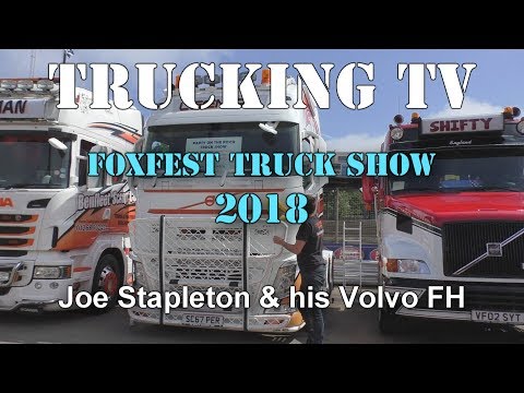 Foxfest Truck Show 2018: Joe Stapleton & his Volvo FH