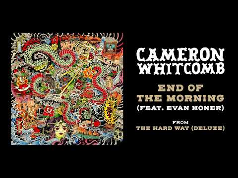 Cameron Whitcomb - End of the Morning (feat. Evan Honer) [Official Audio]