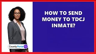 How To Send Money To TDCJ Inmate