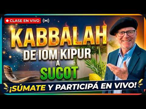 KABBALAH DE IOM KIPUR A SUCOT