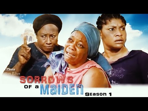 Sorrows Of A Maiden [Season 1] - Latest Nigerian Nollywood Movie
