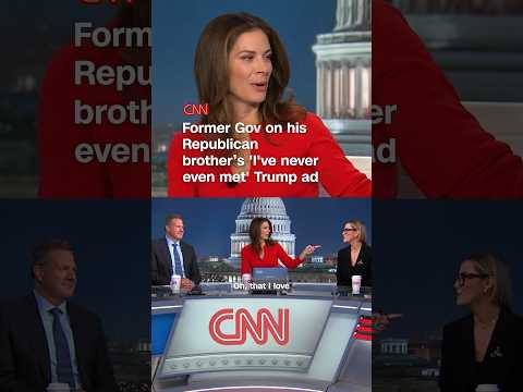Former Gov on his Republican brother’s 'I've never even met' Trump ad
