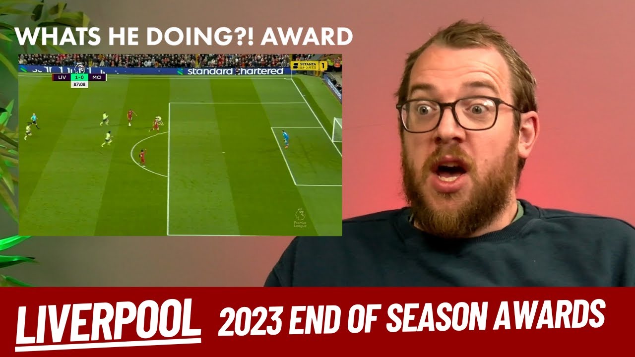 LIVERPOOL END OF SEASON AWARDS