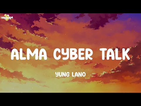Yung Lano - Alma Cyber Talk (Lyrics)