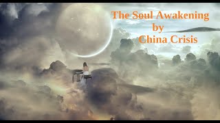 The Soul Awakening / China Crisis (Recording Version)