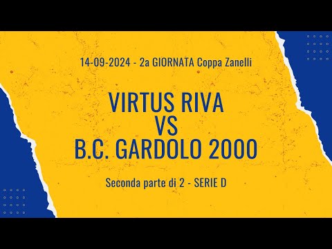 2023/2024 - Seconda Giornata - Serie D | Coppa Zanelli -  Virtus Riva vs Gardolo - Seconda parte