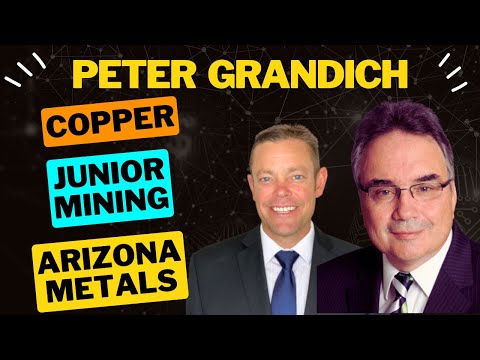 Peter Grandich:  Copper and Arizona Metals $AZMCF