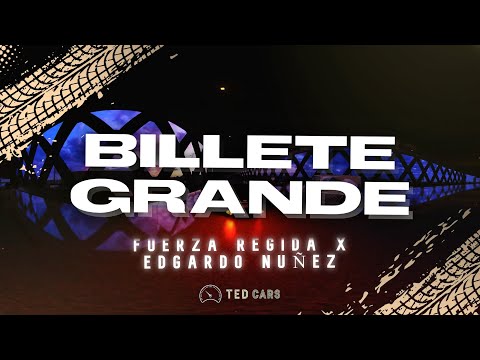 Fuerza Regida X Edgardo Nuñez - Billete Grande (Letra/Lyrics)
