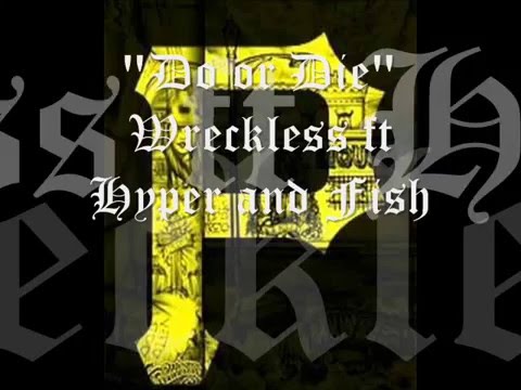 Do or Die- Wreckless ft Hyper and Fish (Beat by Chuki Beats)