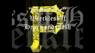 Do or Die- Wreckless ft Hyper and Fish (Beat by Chuki Beats)
